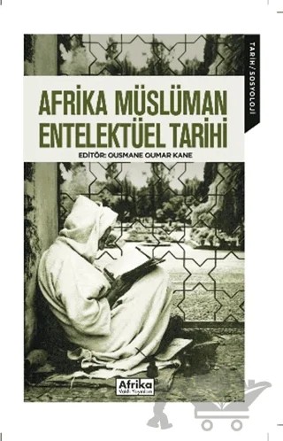 Afrika Müslüman Entelektüel Tarihi – Ousmane Oumar Kane – Afrika Vakfı Yayınları kitap kapağı