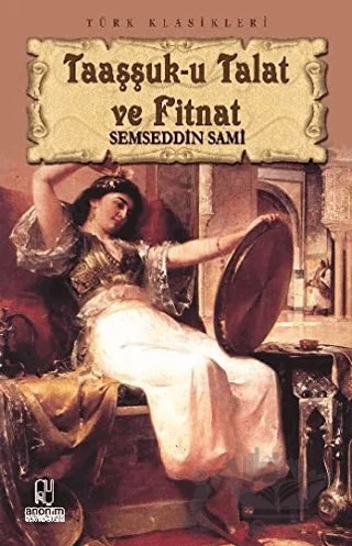 Taaşşuk-u Talat ve Fitnat – Şemseddin Sâmi – Anonim Yayıncılık kitap kapağı