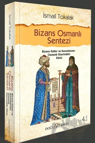 Bizans Osmanlı Sentezi – İsmail Tokalak – Doğu Kitabevi kitap kapağı