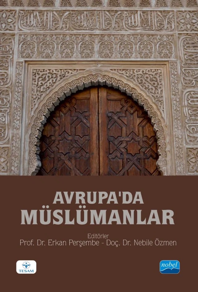 Avrupa’da Müslümanlar – Ahmet Aslan, Ahmet Cihan, Bülent Keleş, Cemile Bayraktar, Erkan Perşembe, Ezgi Bilen, Hilmi Keleş, İhsan Çapçıoğlu, İlkay Şahin, İsa Kuyucuoğlu, Mustafa Çiçekler, Saliha Kocaman Wilutzki, Şirin Dilli, Tuğba Taşdemir, Yakup Çoştu, Zefir Ademi – Nobel Akademik Yayıncılık kitap kapağı