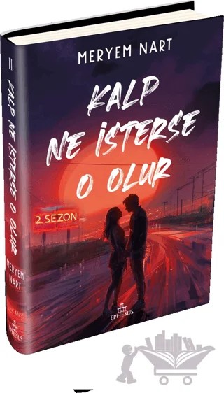 Kalp Ne İsterse O Olur - 2 – Meryem Nart – Ephesus Yayınları kitap kapağı
