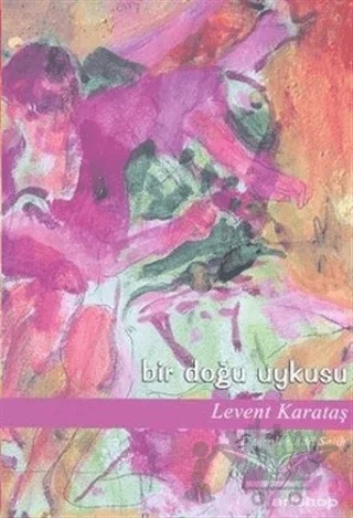 Bir Doğu Uykusu – Levent Karataş – Artshop Yayıncılık kitap kapağı