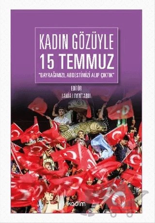 Kadın Gözüyle 15 Temmuz – Lamia Levent Abul – Kadim Yayınları kitap kapağı