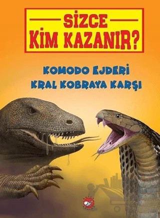 Komodo Ejderi Kral Kobraya Karşı - Sizce Kim Kazanır? – Jerry Pallotta – Beyaz Balina Yayınları kitap kapağı