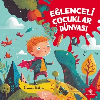 Eğlenceli Çocuklar Dünyası – Gamze Kökcü – Mavi Nefes Yayınları kitap kapağı