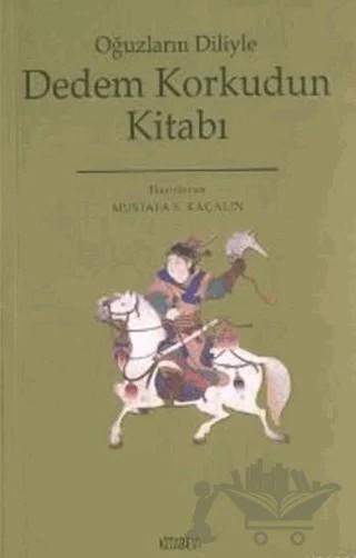 Oğuzların Diliyle Dedem Korkudun Kitabı – Mustafa S. Kaçalin – Kitabevi Yayınları kitap kapağı