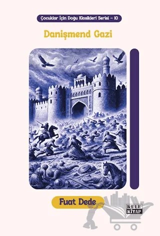Çocuklar İçin Doğu Klasikleri Serisi 10: Danişmend Gazi – Fuat Dede – Kule Kitap kitap kapağı