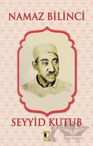 Namaz Bilinci – Seyyid Kutub – Ehil Yayınları kitap kapağı