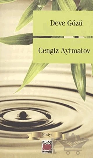 Deve Gözü – Cengiz Aytmatov – Elips Kitap kitap kapağı