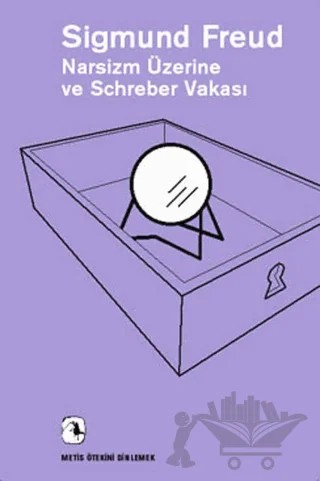 Narsizm Üzerine ve Schreber Vakası – Sigmund Freud – Metis Yayınları kitap kapağı