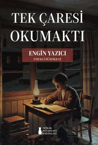 Tek Çaresi Okumaktı – Engin Yazıcı – Sokak Kitapları Yayınları kitap kapağı