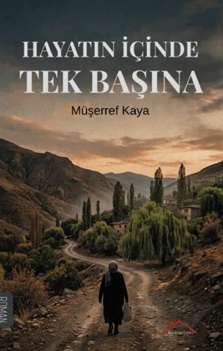 Hayatın İçinde Tek Başına – Müşerref Kaya – Kırmızı Çatı Yayınları kitap kapağı