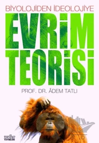 Evrim Teorisi Biyolojiden İdeolojiye – Adem Tatlı – Zafer Yayınları kitap kapağı