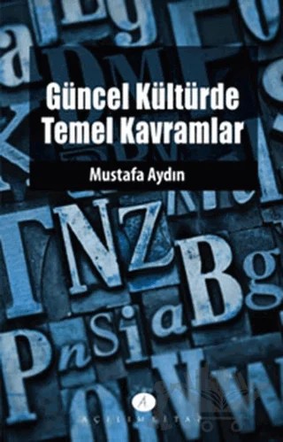 Güncel Kültürde Temel Kavramlar – Mustafa Aydın – Açılım Kitap kitap kapağı