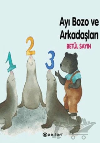 Ayı Bozo ve Arkadaşları – Betül Sayın – Epsilon Yayınevi kitap kapağı