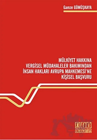 Mülkiyet Hakkına Vergisel Müdahaleler Bakımından İnsan Hakları Avrupa Mahkemesi’ne Kişisel Başvuru – Gamze Gümüşkaya – On İki Levha Yayınları kitap kapağı