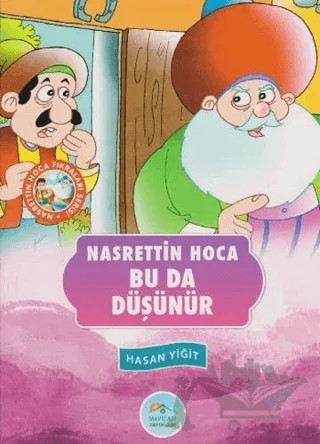 Bu Da Düşünür - Nasrettin Hoca Fıkraları Serisi – Hasan Yiğit – Maviçatı Yayınları kitap kapağı