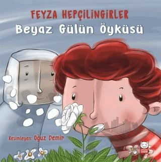 Beyaz Gülün Öyküsü – Feyza Hepçilingirler – Kırmızı Kedi Çocuk kitap kapağı