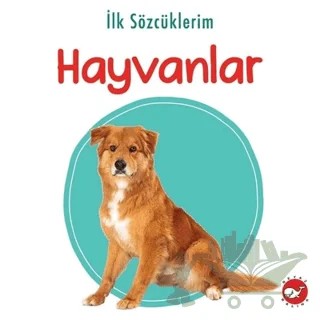 İlk Sözcüklerim - Hayvanlar – Kolektif – Beyaz Balina Yayınları kitap kapağı