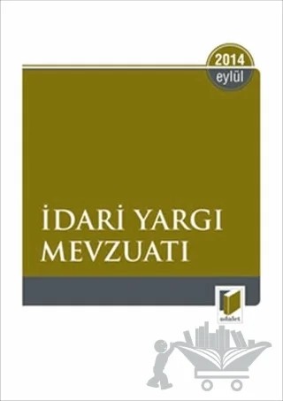 İdari Yargı Mevzuatı - Eylül 2014 – Kolektif – Adalet Yayınevi kitap kapağı