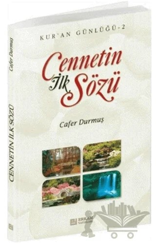 Cennetin İlk Sözü - Kur'an Günlüğü 2 – Cafer Durmuş – Erkam Yayınları kitap kapağı