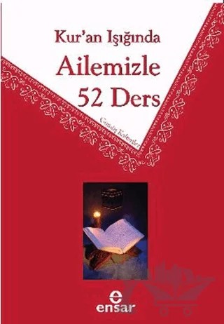 Kur’an Işığında Ailemizle 52 Ders – Kolektif – Ensar Neşriyat kitap kapağı