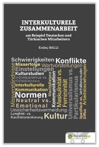 Interkulturele Zusammenarbeit am Beispiel Deutschen und Türkischen Mitarbeitern – Erdinç Ballı – Hiperlink Yayınları kitap kapağı