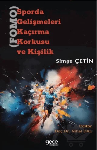 Sporda Gelişmeleri Kaçırma Korkusu (FOMO) ve Kişilik – Simge Çetin – Gece Kitaplığı kitap kapağı