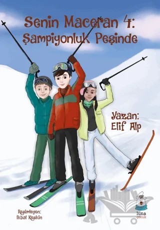 Senin Maceran 4: Şampiyonluk Peşinde – Elif Alp – Luna Çocuk Yayınları kitap kapağı