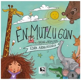 En Mutlu Gün – Esra Abdulazizoğlu – Çınaraltı Yayınları kitap kapağı