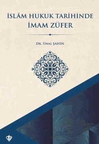 İslam Hukuk Tarihinde İmam Züfer – Ünal Şahin – Türkiye Diyanet Vakfı Yayınları kitap kapağı