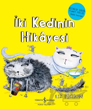 İki Kedinin Hikayesi – Liz Pichon – İş Bankası Kültür Yayınları kitap kapağı