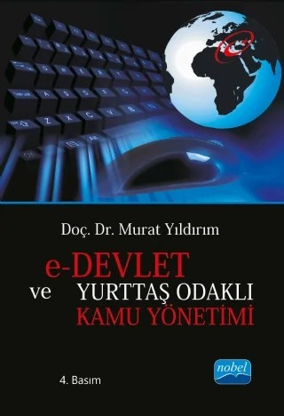 e-Devlet ve Yurttaş Odaklı Kamu Yönetimi – Murat YILDIRIM – Nobel Akademik Yayıncılık kitap kapağı