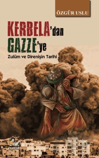 Kerbela'dan Gazze'ye – Özgür Uslu – İtalik Yayınevi kitap kapağı