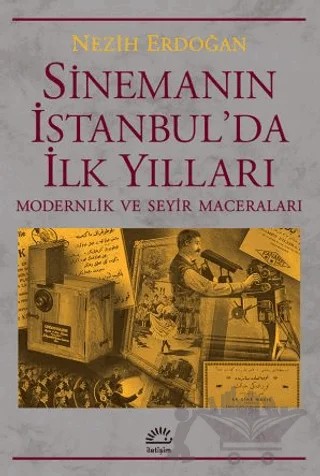 Sinemanın İstanbul'da İlk Yılları – Nezih Erdoğan – İletişim Yayınevi kitap kapağı