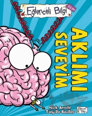 Aklımı Seveyim – Nick Arnold – Eğlenceli Bilgi Yayınları kitap kapağı
