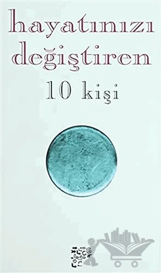 Hayatınızı Değiştiren 10 Kişi – Kolektif – Kafe Kültür Yayıncılık kitap kapağı