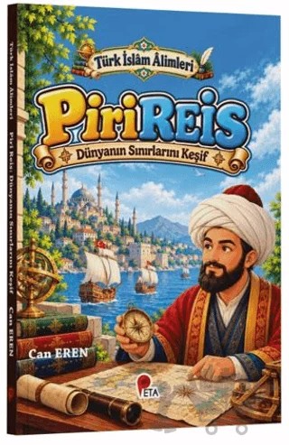 Türk İslâm Âlimleri - Piri Reis: Dünyanın Sınırlarını Keşif – Can Eren – Peta Kitap kitap kapağı