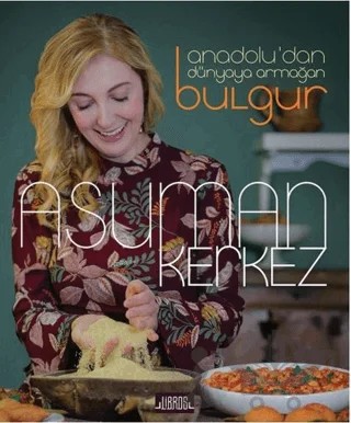 Anadolu’dan Dünyaya Armağan Bulgur – Asuman Kerkez – Libros Yayınları kitap kapağı