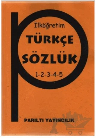 İlköğretim Türkçe Sözlük – Kolektif – Parıltı Yayınları kitap kapağı