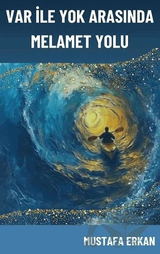 Var ile Yok Arasında Melamet Yolu – Mustafa Erkan – MAKSAV kitap kapağı