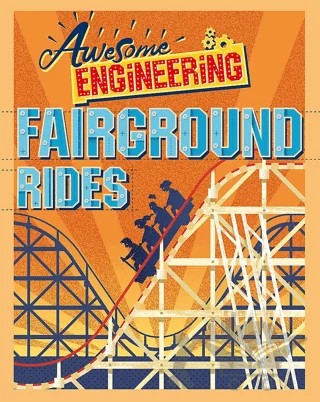 Awesome Engineering: Fairground Rides – Sally Spray – Hachette Books kitap kapağı