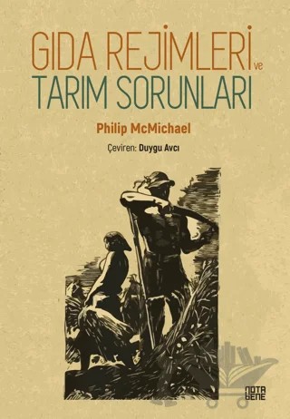 Gıda Rejimleri ve Tarım Sorunları – Philip McMichael – Nota Bene Yayınları kitap kapağı