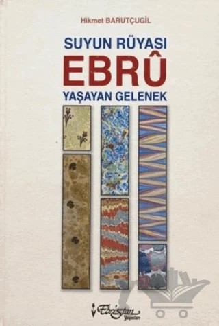 Suyun Rüyası Ebru - Yaşayan Gelenekler – Hikmet Barutçugil – Ebristan Yayınları kitap kapağı