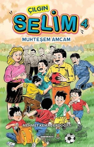 Muhteşem Amcam - Çılgın Selim 4 – Mehmet Kemal Erdoğan – Kariyer Yayınları kitap kapağı