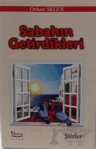 Sabahın Getirdikleri – Orhan Selen – Barış Kitap kitap kapağı