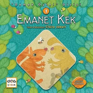Emanet Kek - Demek Öyle! Dizisi 1 – Claire Jobert – Nar Çocuk kitap kapağı