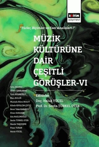 Müzik Kültürüne Dair Çeşitli Görüşler - 6 – Haluk Yücel, Serda Türkel Oter – Eğitim Yayınevi - Bilimsel Eserler kitap kapağı