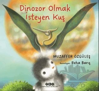 Dinozor Olmak İsteyen Kuş – Muzaffer Özgüleş – Yapı Kredi Yayınları kitap kapağı
