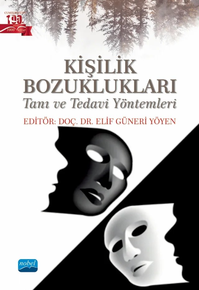 KİŞİLİK BOZUKLUKLARI - Tanı ve Tedavi Yöntemleri – Ayşe Bahar Duyar Akca, Beria Nur Gürkan, Ceren Katip, Deniz Sinanoğlu, Ecem Duydu Altunpala, Elif Güneri Yöyen, Emre Gürkan, Fatih Bal, Feyza Öz, Mehmet Emin Sağan, Rahime Gökboğa, Rana Şan – Nobel Akademik Yayıncılık kitap kapağı